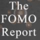 The FOMO Report