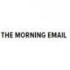 THE MORNING EMAIL