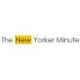 The New Yorker Minute