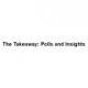 The Takeaway: Polls and Insights