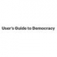 User’s Guide to Democracy