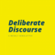 Deliberate Discourse