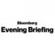 Evening Briefing Bloomberg