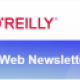 O’Reilly Web Newsletter