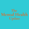 The Mental Health Update, by Jordan Brown