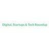 Digital, Startups & Tech Roundup