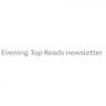 Evening Top Reads newsletter