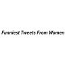 FUNNIEST TWEETS FROM WOMEN