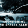 Local Crime & Safety Alerts