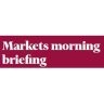 Markets morning briefing