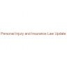 Personal Injury and Insurance Law Update