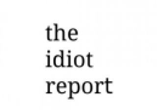The Idiot Report