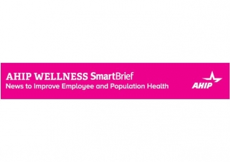 AHIP Wellness SmartBrief