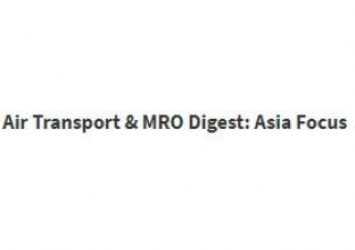 Air Transport & MRO Digest: Asia Focus