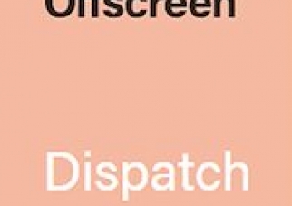 OFFSCREEN DISPATCH