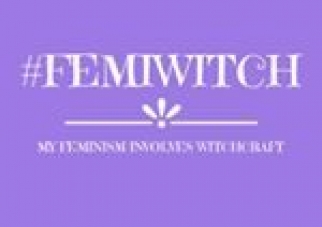 My Feminism Involves Witchcraft, by Haylin Belay