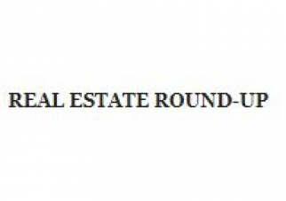 REAL ESTATE ROUND UP