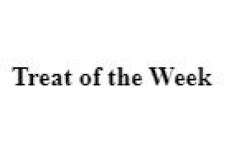 Treat of the Week