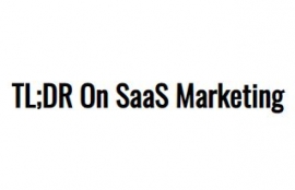 TL;DR On SaaS Marketing