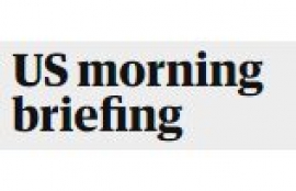 US morning briefing