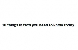 10 Things In Tech You Need To Know