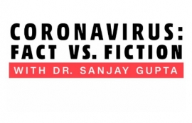 Coronavirus: Fact vs. Fiction Newsletter, by Dr. Sanjay Gupta