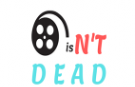 Cinema isN'T Dead