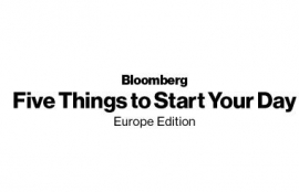 Five Things to Start Your Day Europe Edition