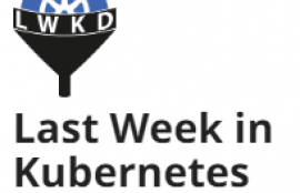 Last Week In Kubernetes Development