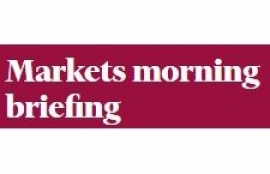 Markets morning briefing