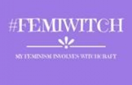 My Feminism Involves Witchcraft, by Haylin Belay