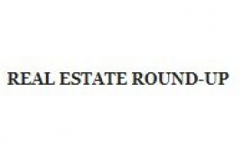 REAL ESTATE ROUND UP