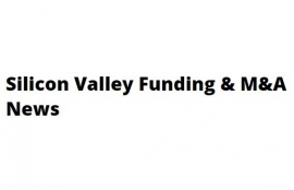 Silicon Valley Funding & M&A News