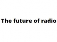 The future of radio