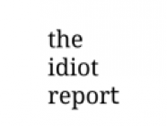 The Idiot Report