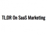 TL;DR On SaaS Marketing