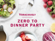 Voraciously: Zero to Dinner Party