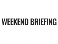 Weekend Briefing