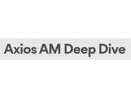 Axios AM Deep Dive