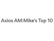 Axios AM: Mike's Top 10