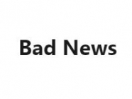 Bad News