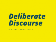 Deliberate Discourse