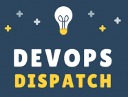 DevOps Dispatch