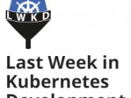 Last Week In Kubernetes Development