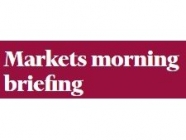 Markets morning briefing