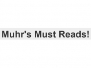 Muhr's Must Reads