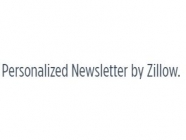 Personalized Newsletter by Zillow.